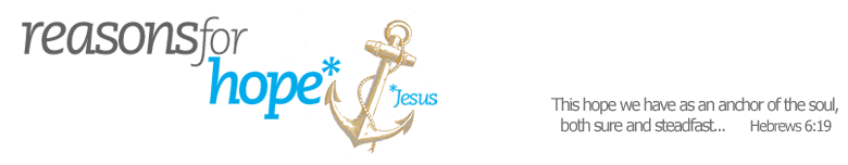 Reasons for Hope* Jesus