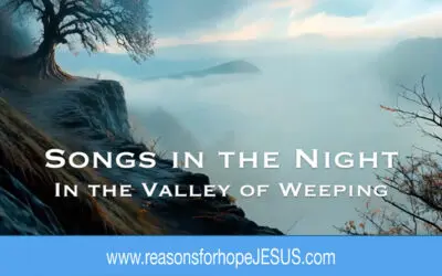 Songs in the Night in the Valley of Weeping