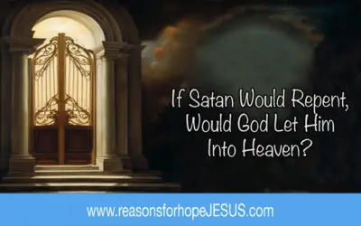 If Satan Would Repent, Would God Let Him Into Heaven