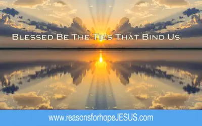 Blessed Be The Ties That Bind Us