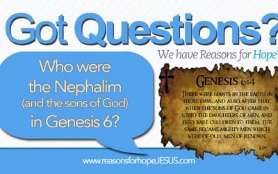 Who were the Nephilim & the Sons of God in Genesis 6?