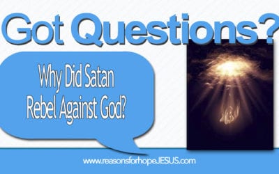 Why Did Satan Rebel Against God?
