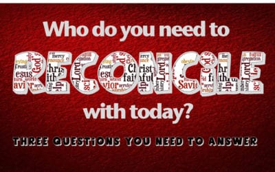 Who do you need to reconcile with today?