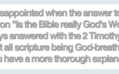 A better answer than 2 Timothy 3:16 for the Bible being God’s Word?