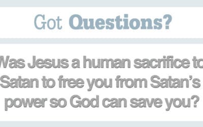 Was Jesus a sacrifice to Satan?