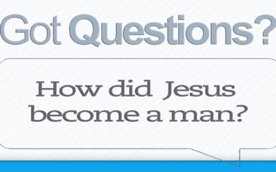 How did Jesus become a man?