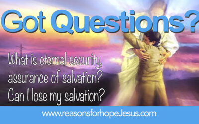 What is eternal security/assurance of salvation? Can I lose salvation?