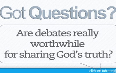 Are debates worthwhile for sharing God’s truth?