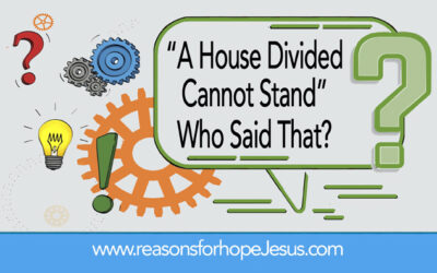 “A House Divided Cannot Stand” Who Said That?