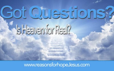 Is Heaven for Real? How can we know what heaven is like?
