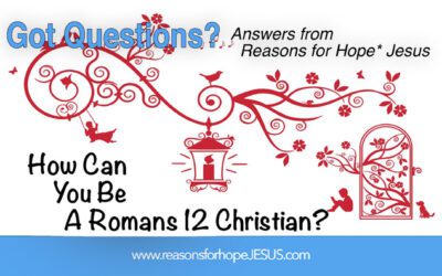 How Can You Be a Romans 12 Christian?