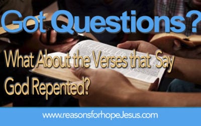 What about the Verses that Say God Repented?