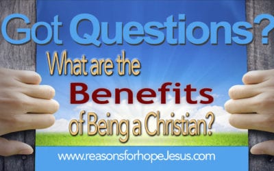What are the Benefits of Being a Christian?