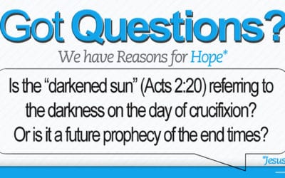 Is the “darkened sun” (Acts 2:20) prophesy of the end times?