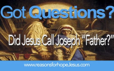 Did Jesus Call Joseph “Father?”