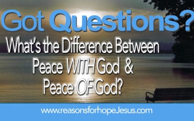 What is the Difference Between Peace WITH God and Peace OF God?