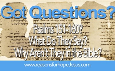 What About Psalms 151-160? Why are They Missing from the Bible?