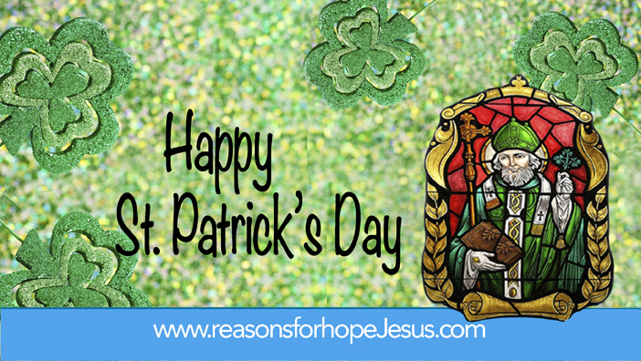 Happy St. Patrick’s Day — St. Patrick and His Prayer
