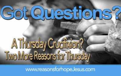 Thursday Crucifixion?  Do These Two Reasons “Nail it?”