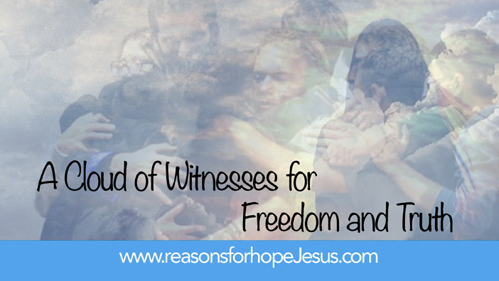 A Cloud of Witnesses for Freedom and Truth