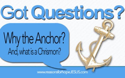 Why the Anchor? And What is a Chrismon?