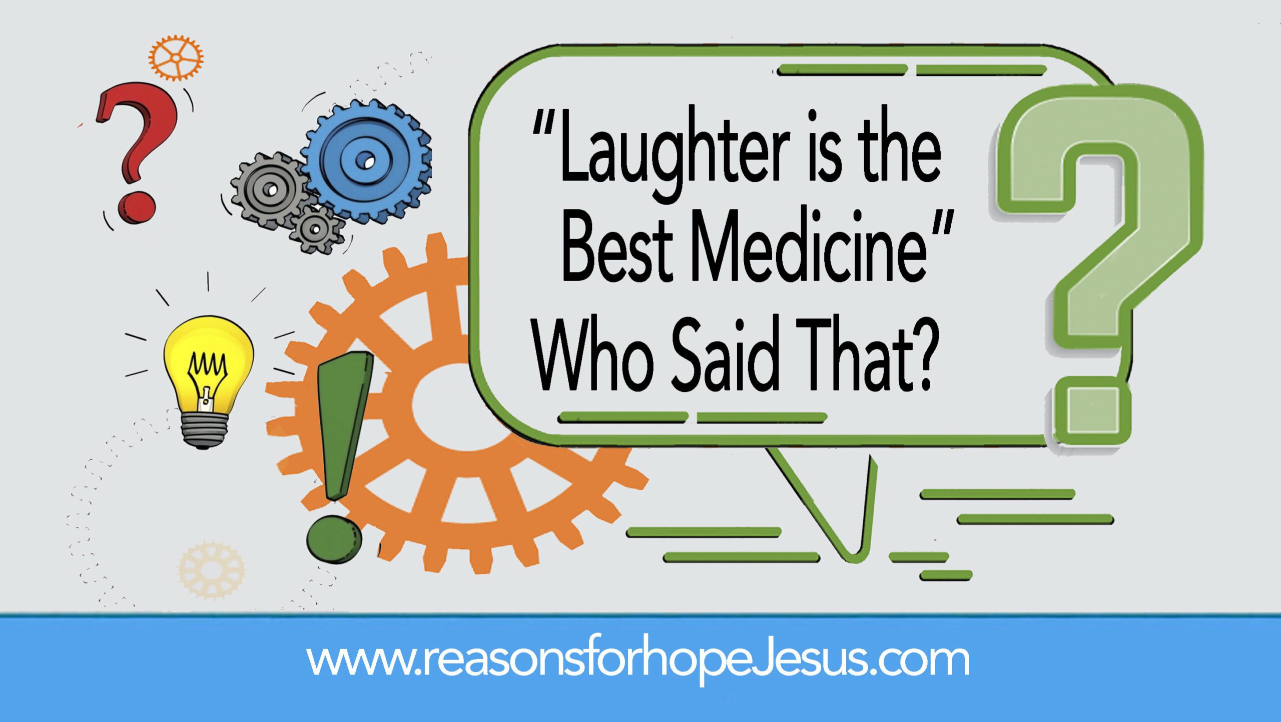 Laughter Is The Best Medicine Who Said That Reasons For Hope Jesus