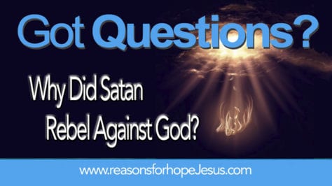 Why Did Satan Rebel Against God