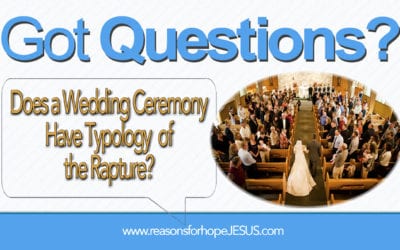 Does a Wedding Ceremony Have Prophetic Typology of the Rapture?