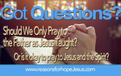 Should We Only Pray to  the Father as Jesus Taught?   Or Is It Okay to Pray to Jesus and the Spirit?
