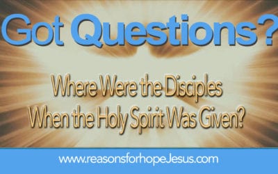 Where Were the Disciples When the Holy Spirit Was Given?