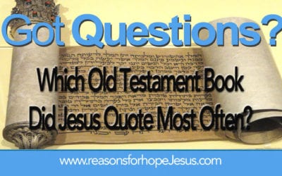 Which Old Testament Book Did Jesus Quote Most Often?