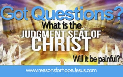 What is the Judgment Seat of Christ?  Will It Be Painful?