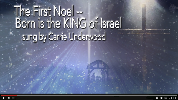The First Noel – Born is the King of Israel, by Carrie Underwood
