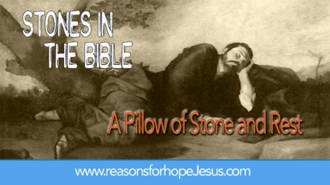 https://reasonsforhopejesus.com/wp-content/uploads/2018/05/2-A-Pillow-of-Stone-and-Rest-in-Genesis-474x266.jpg