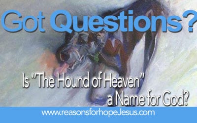 Is “The Hound of Heaven” a Name for God?