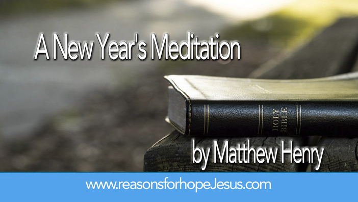A New Year’s Meditation by Matthew Henry (1662-1714)