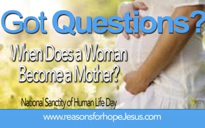 When Does a Woman Become a Mother? (Sanctity of Human Life Day)