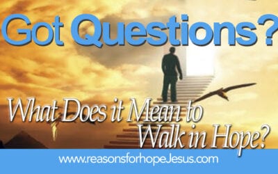 What Does It Mean To WALK IN HOPE?