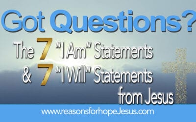 What are the 7 “I Am” Statements and 7 “I Will” Statements from Jesus?