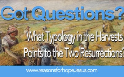 What Typology in the Harvests Points to the Two Resurrections?