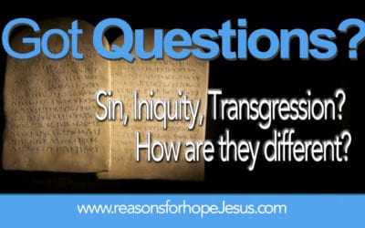 Sin, Iniquity and Transgression? How are they different?