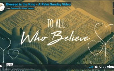 Blessed is the King — A Palm Sunday Video