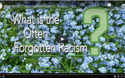 What is the Often Forgotten Racism?