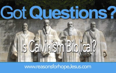 Is Calvinism Biblical?