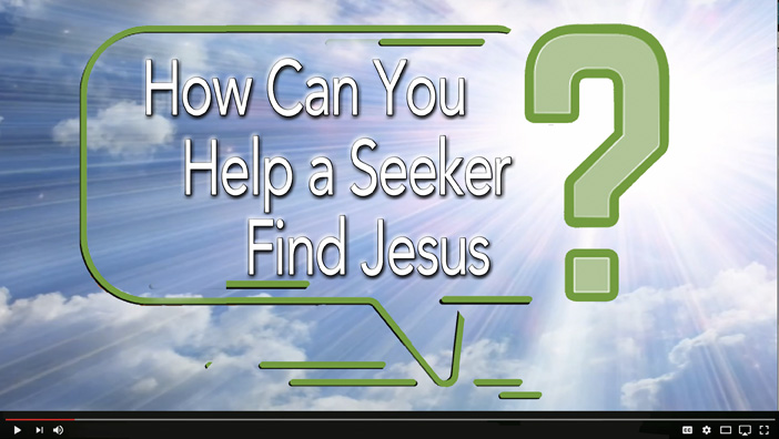 How Can You Help a Seeker Find Jesus?