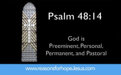 God is Preeminent, Personal, Permanent, and Pastoral – Psalm 48:14