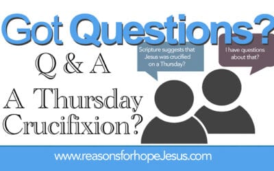 Q & A:  Thursday Crucifixion Discussion