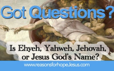 Is Ehyeh, Yahweh, Jehovah, or Jesus God’s Name?