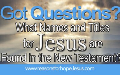 What Names and Titles for Jesus are Found in the New Testament?