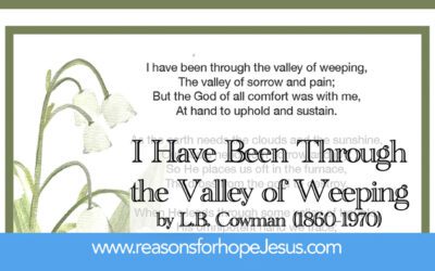 I Have Been Through the Valley of Weeping (Baca) Psalm 84, by L.B. Cowman (1860-1970)